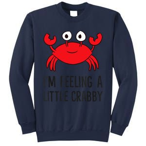 I'm Feeling A Little Crabby Seafood Funny Cartoon Crab Sweatshirt