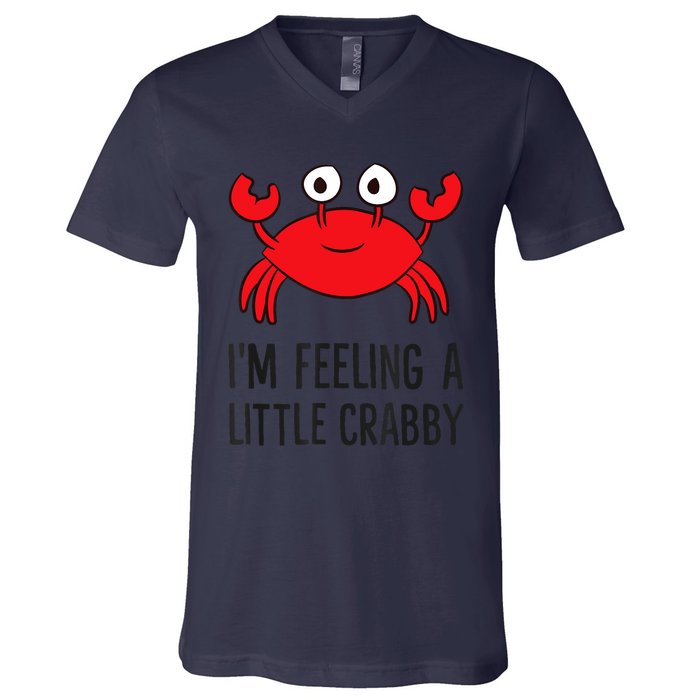 I'm Feeling A Little Crabby Seafood Funny Cartoon Crab V-Neck T-Shirt