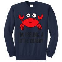 I'm Feeling A Little Crabby Seafood Funny Cartoon Crab Tall Sweatshirt