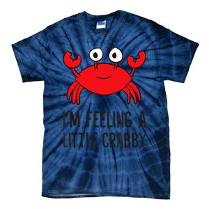 I'm Feeling A Little Crabby Seafood Funny Cartoon Crab Tie-Dye T-Shirt