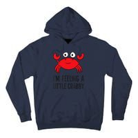 I'm Feeling A Little Crabby Seafood Funny Cartoon Crab Tall Hoodie