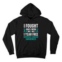 I Fought And I Won 1 Year Free Cervical Cancer Awareness Tall Hoodie