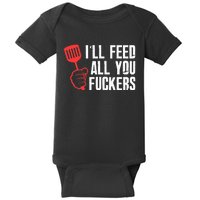 ill Feed All You Fckers Hilarious BBQ Kitchen Cook Grilling Baby Bodysuit