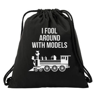 I Fool Around With Models Train Funny Model Train Lover Drawstring Bag