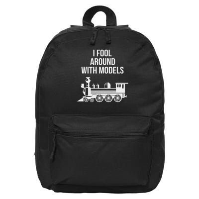 I Fool Around With Models Train Funny Model Train Lover 16 in Basic Backpack