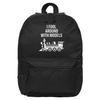 I Fool Around With Models Train Funny Model Train Lover 16 in Basic Backpack