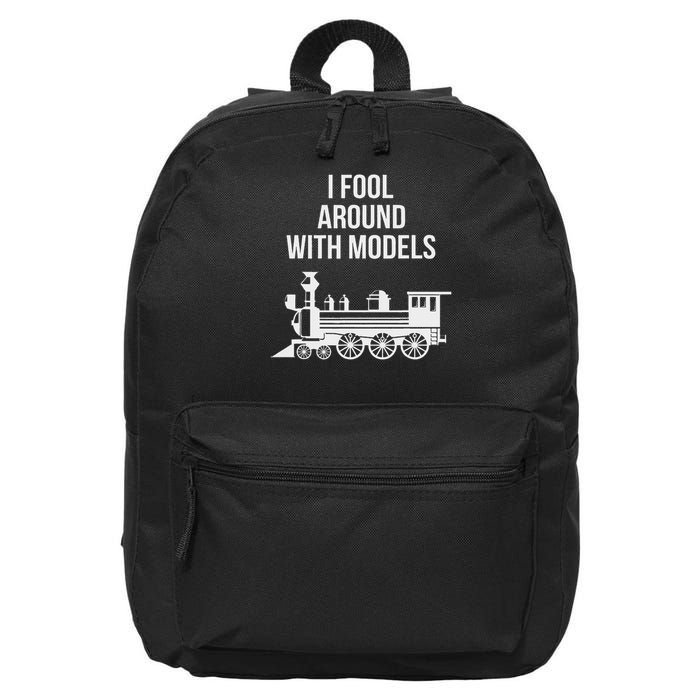 I Fool Around With Models Train Funny Model Train Lover 16 in Basic Backpack