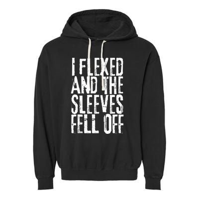 I Flexed And My Sleeves Fur Off Funny Workou Garment-Dyed Fleece Hoodie