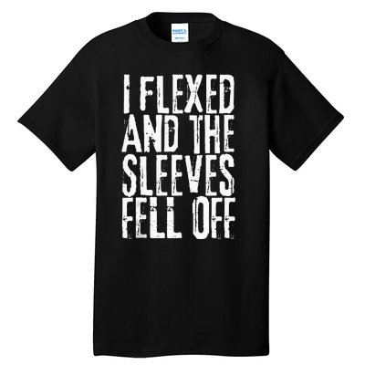 I Flexed And My Sleeves Fur Off Funny Workou Tall T-Shirt