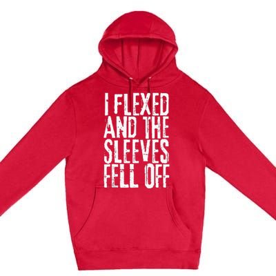 I Flexed And My Sleeves Fur Off Funny Workou Premium Pullover Hoodie