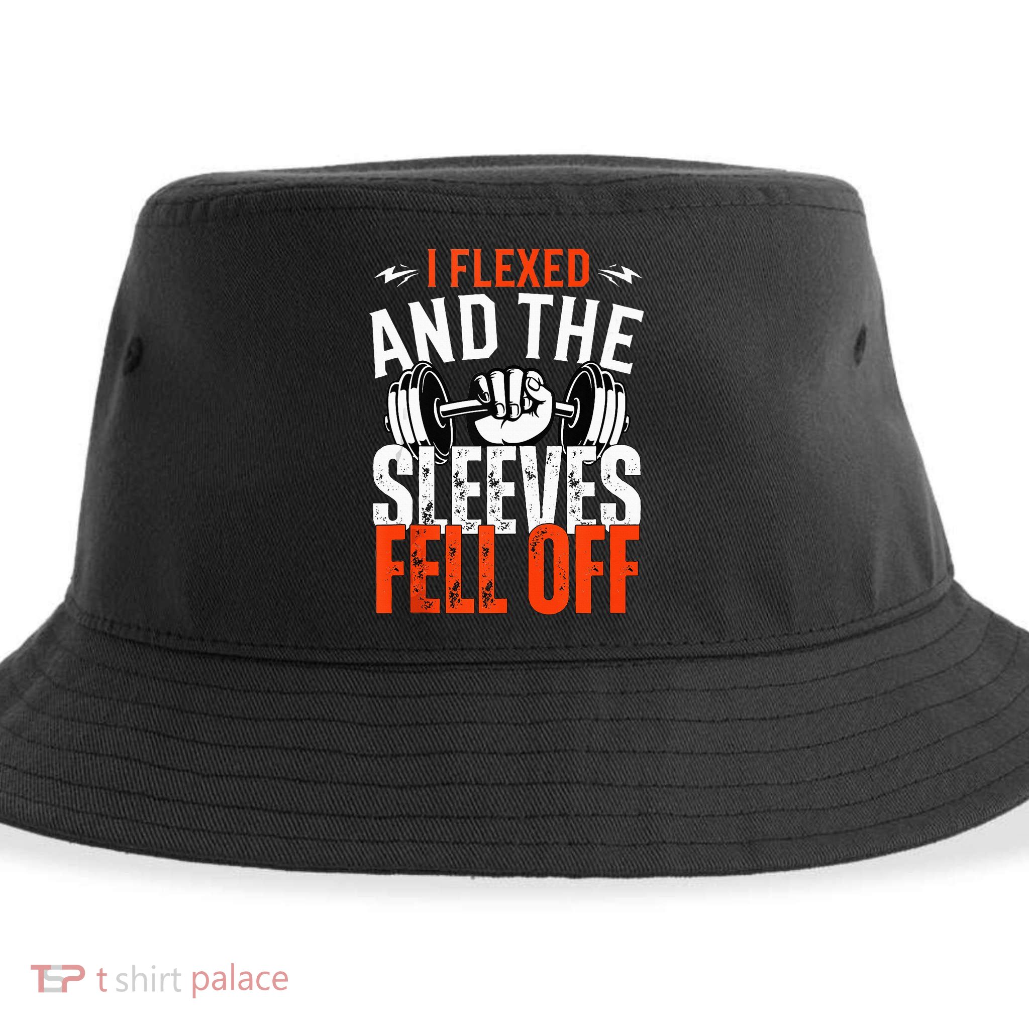 I Flexed and The Sleeves Fell Off Fun Sleeveless Gym Workout Sustainable Bucket Hat