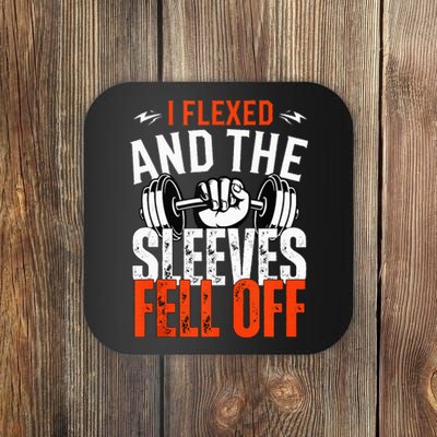 I Flexed and The Sleeves Fell Off Fun Sleeveless Gym Workout Coaster