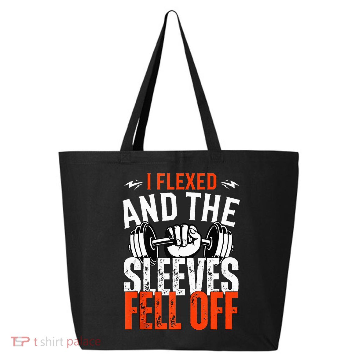 I Flexed and The Sleeves Fell Off Fun Sleeveless Gym Workout 25L Jumbo Tote