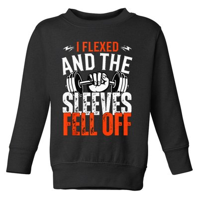 I Flexed and The Sleeves Fell Off Fun Sleeveless Gym Workout Toddler Sweatshirt