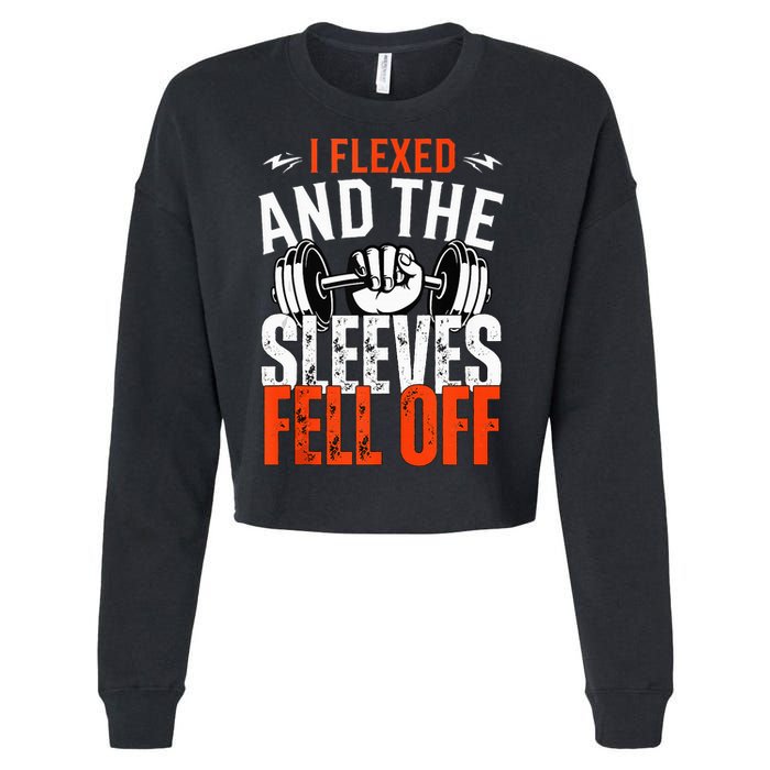 I Flexed and The Sleeves Fell Off Fun Sleeveless Gym Workout Cropped Pullover Crew