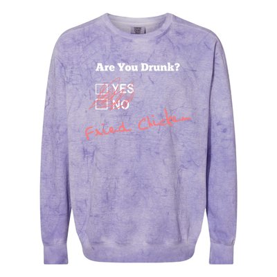 Ing Funny Are You Drunk Fried Chicken Lovers Gift Colorblast Crewneck Sweatshirt