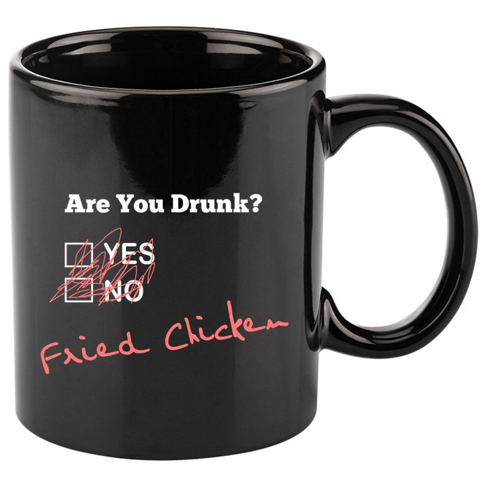 Ing Funny Are You Drunk Fried Chicken Lovers Gift 11oz C Handle Ceramic Mug