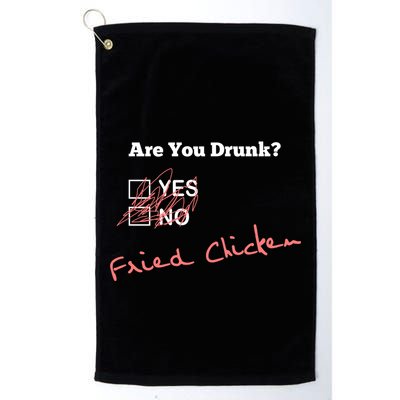 Ing Funny Are You Drunk Fried Chicken Lovers Gift Golf Towel