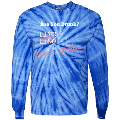 Ing Funny Are You Drunk Fried Chicken Lovers Gift Tie-Dye Long Sleeve Shirt