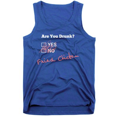 Ing Funny Are You Drunk Fried Chicken Lovers Gift Tank Top