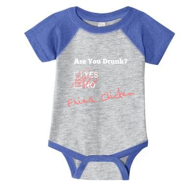 Ing Funny Are You Drunk Fried Chicken Lovers Gift Infant Baby Jersey Bodysuit