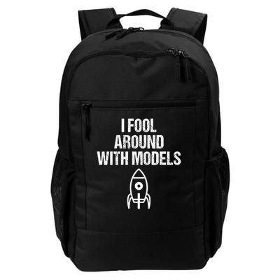 I Fool Around With Models Funny Model Rocke Daily Commute Backpack