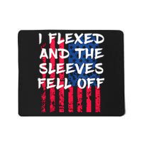 I Flexed And The Sleeves Fell Off Sleeve Patriotic Mousepad