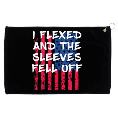 I Flexed And The Sleeves Fell Off Sleeve Patriotic Grommeted Golf Towel