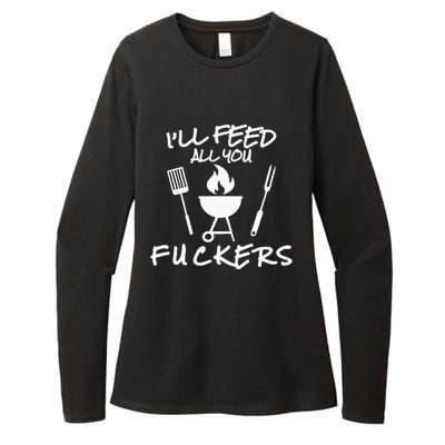 ILl Feed All You Fuckers Funny Bbq Cooking Barbeque Chef Womens CVC Long Sleeve Shirt