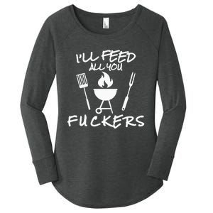 ILl Feed All You Fuckers Funny Bbq Cooking Barbeque Chef Women's Perfect Tri Tunic Long Sleeve Shirt