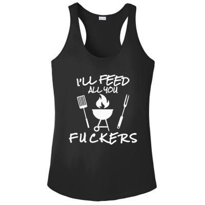 ILl Feed All You Fuckers Funny Bbq Cooking Barbeque Chef Ladies PosiCharge Competitor Racerback Tank