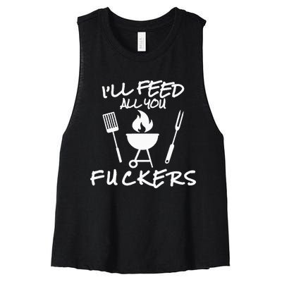 ILl Feed All You Fuckers Funny Bbq Cooking Barbeque Chef Women's Racerback Cropped Tank