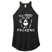 ILl Feed All You Fuckers Funny Bbq Cooking Barbeque Chef Women's Perfect Tri Rocker Tank