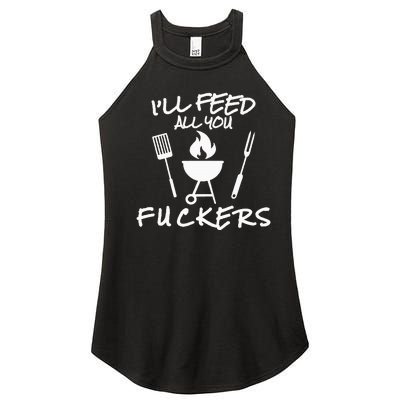 ILl Feed All You Fuckers Funny Bbq Cooking Barbeque Chef Women's Perfect Tri Rocker Tank