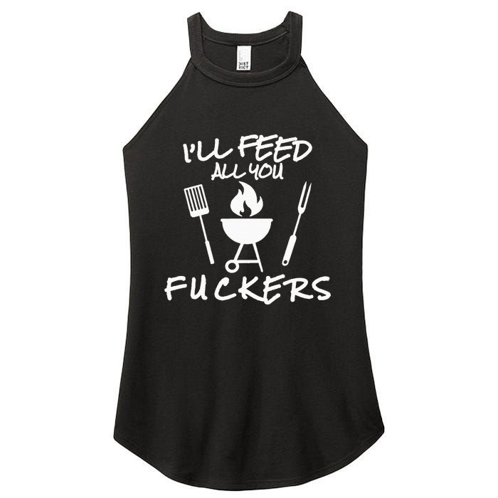 ILl Feed All You Fuckers Funny Bbq Cooking Barbeque Chef Women's Perfect Tri Rocker Tank