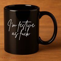 I'm Festive AF 11oz C Handle Ceramic Mug