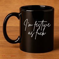 I'm Festive AF 11oz C Handle Ceramic Mug
