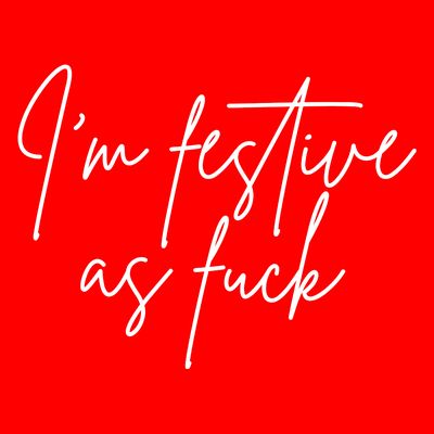 I'm Festive AF T-Shirt