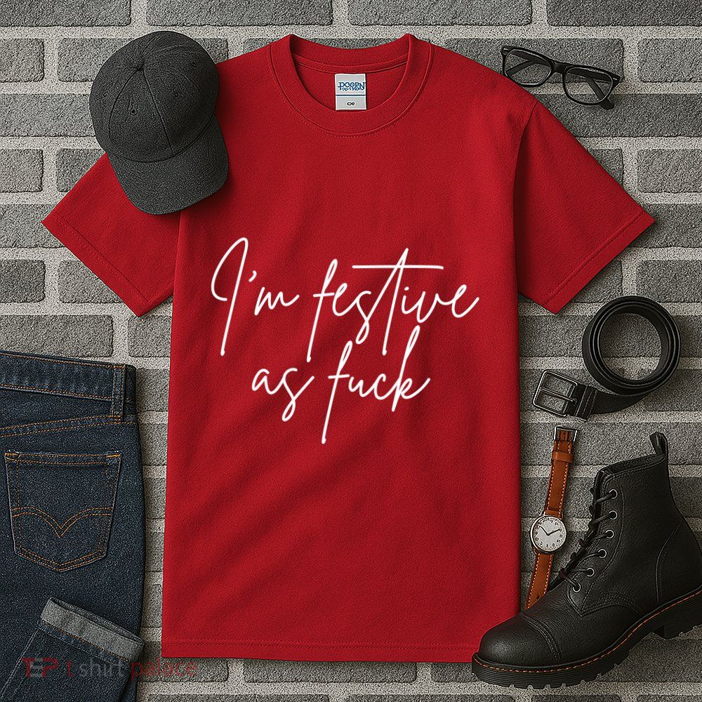 I'm Festive AF Tall T-Shirt