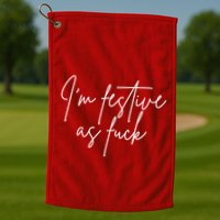 I'm Festive AF Golf Towel