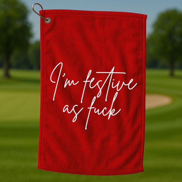 I'm Festive AF Golf Towel