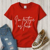 I'm Festive AF Womens T-Shirt