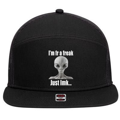 IM Fr A Freak Just Lmk 7 Panel Mesh Trucker Snapback Hat