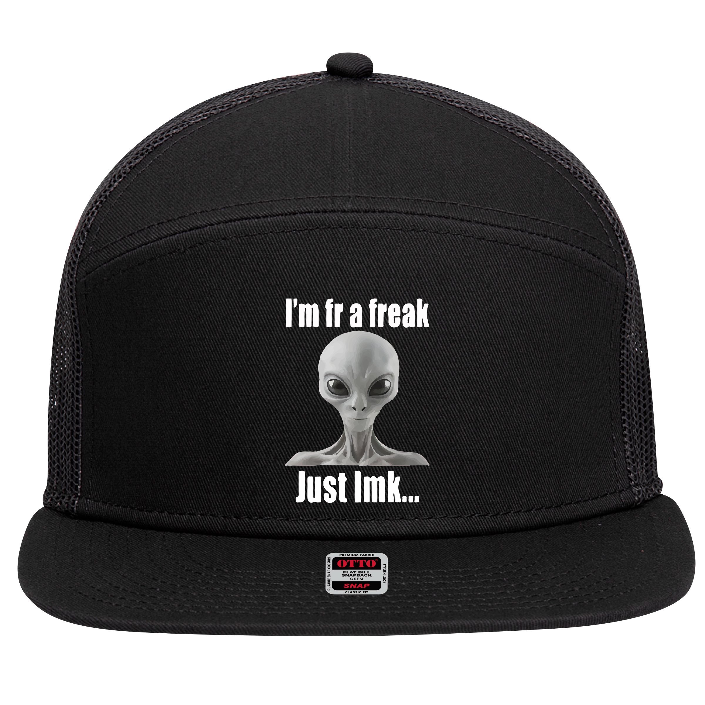 IM Fr A Freak Just Lmk 7 Panel Mesh Trucker Snapback Hat