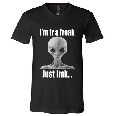 IM Fr A Freak Just Lmk V-Neck T-Shirt