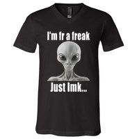 IM Fr A Freak Just Lmk V-Neck T-Shirt