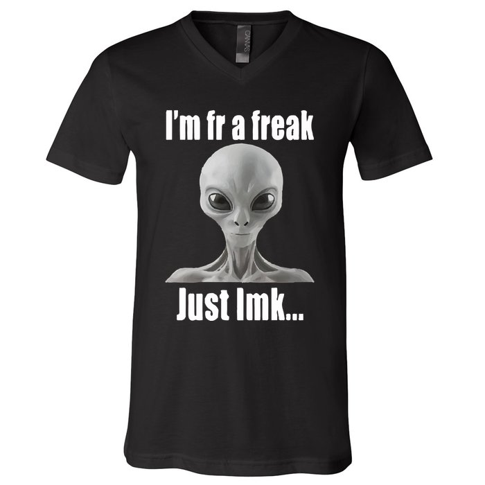 IM Fr A Freak Just Lmk V-Neck T-Shirt