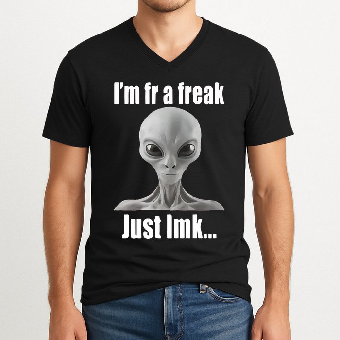 IM Fr A Freak Just Lmk V-Neck T-Shirt