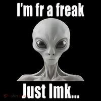 IM Fr A Freak Just Lmk Button
