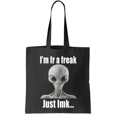 IM Fr A Freak Just Lmk Bag